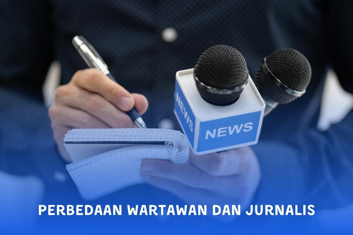 Perbedaan Wartawan dan Jurnalis